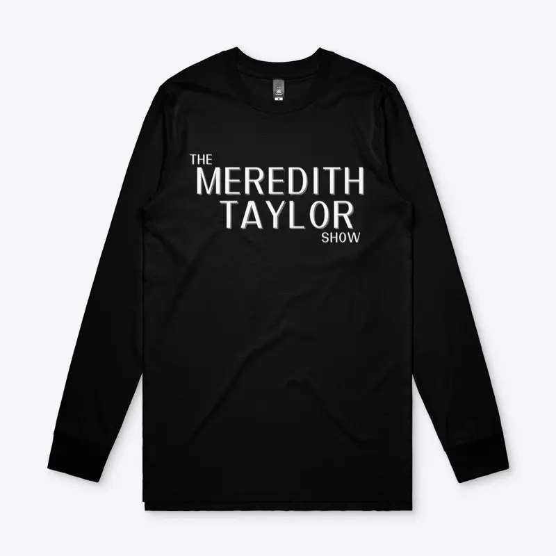 The Meredith Taylor Show - Long Sleeve